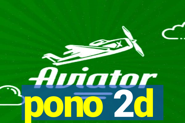 pono 2d